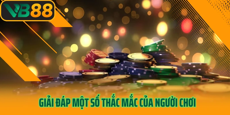 Giải đáp một số thắc mắc của người chơi