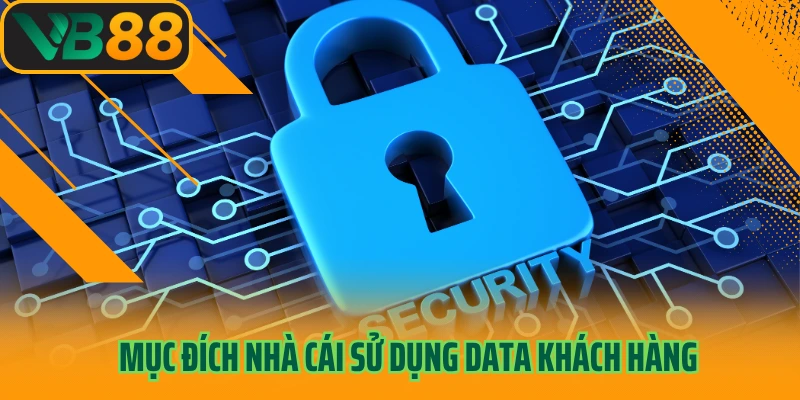 Mục đích nhà cái sử dụng data khách hàng
